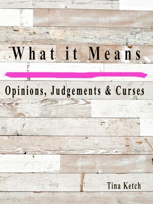 cover image of What it Means Opinions, Judgments, and Curses